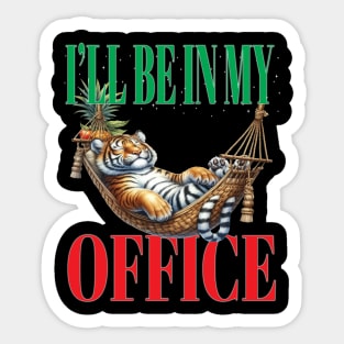 Fun I'll Be In My Office Retired Retirement Off Work Today Sticker